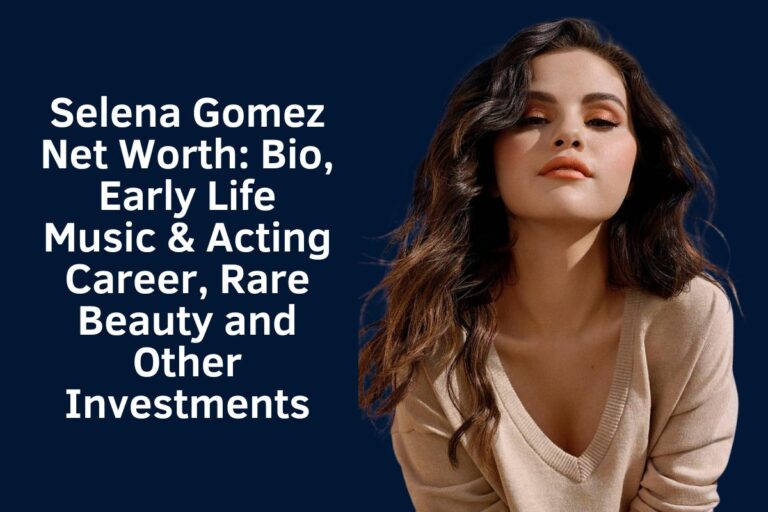 Selena Gomez Net Worth 2024 Bio, Early Life Music & Acting Career, Rare Beauty and Other