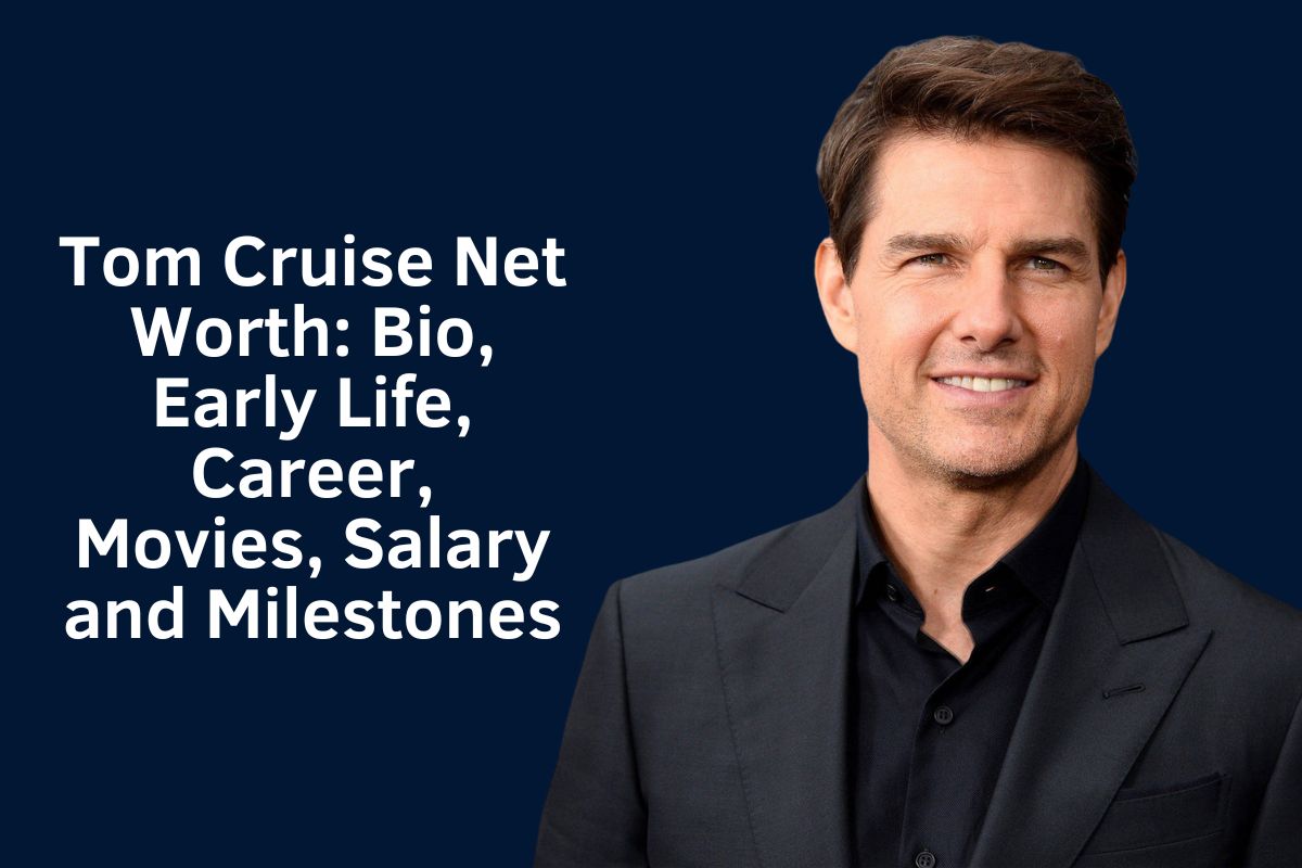 Tom Cruise Net Worth 2025 Bio, Early Life, Career, Movies, Salary and