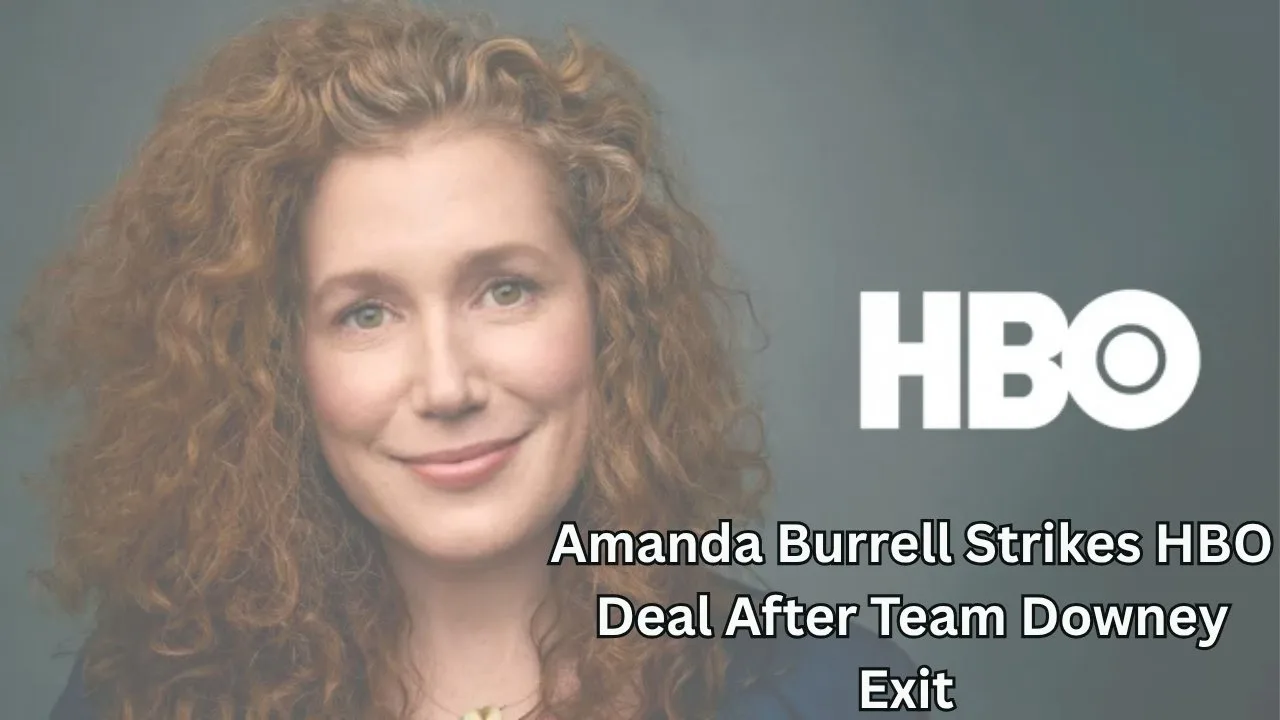 Amanda Burrell Strikes HBO Deal After Team Downey Exit 