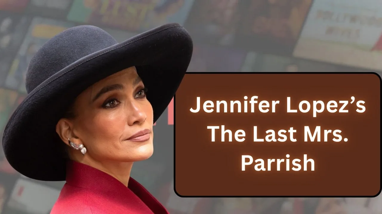 Jennifer Lopez’s The Last Mrs. Parrish