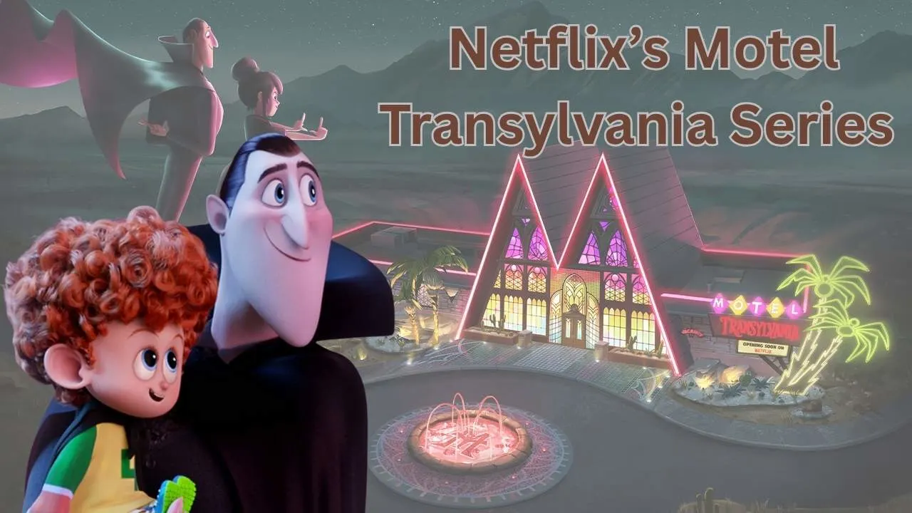 Netflix’s Motel Transylvania Series  Netflix’s Motel Transylvania Series