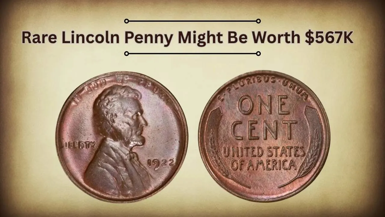 Rare Lincoln Penny Might Be Worth $567K  Rare Lincoln Penny Might Be Worth $567K
