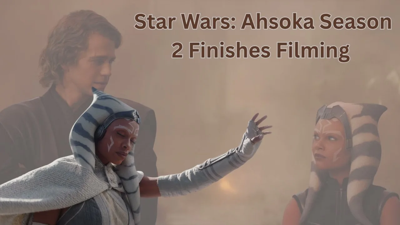 Ahsoka Season 2 Wraps Filming Ahsoka Season 2 Wraps Filming