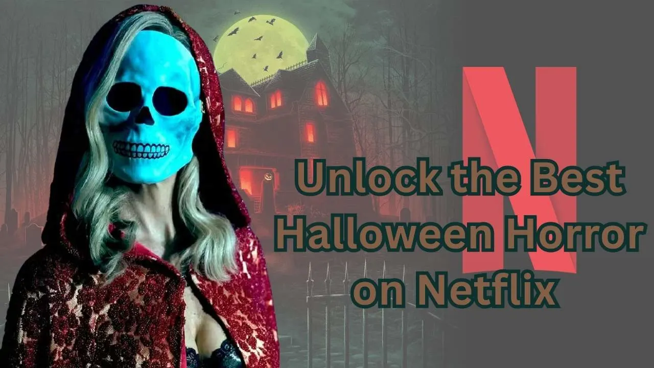 Unlock the Best Halloween Horror on Netflix Unlock the Best Halloween Horror on Netflix