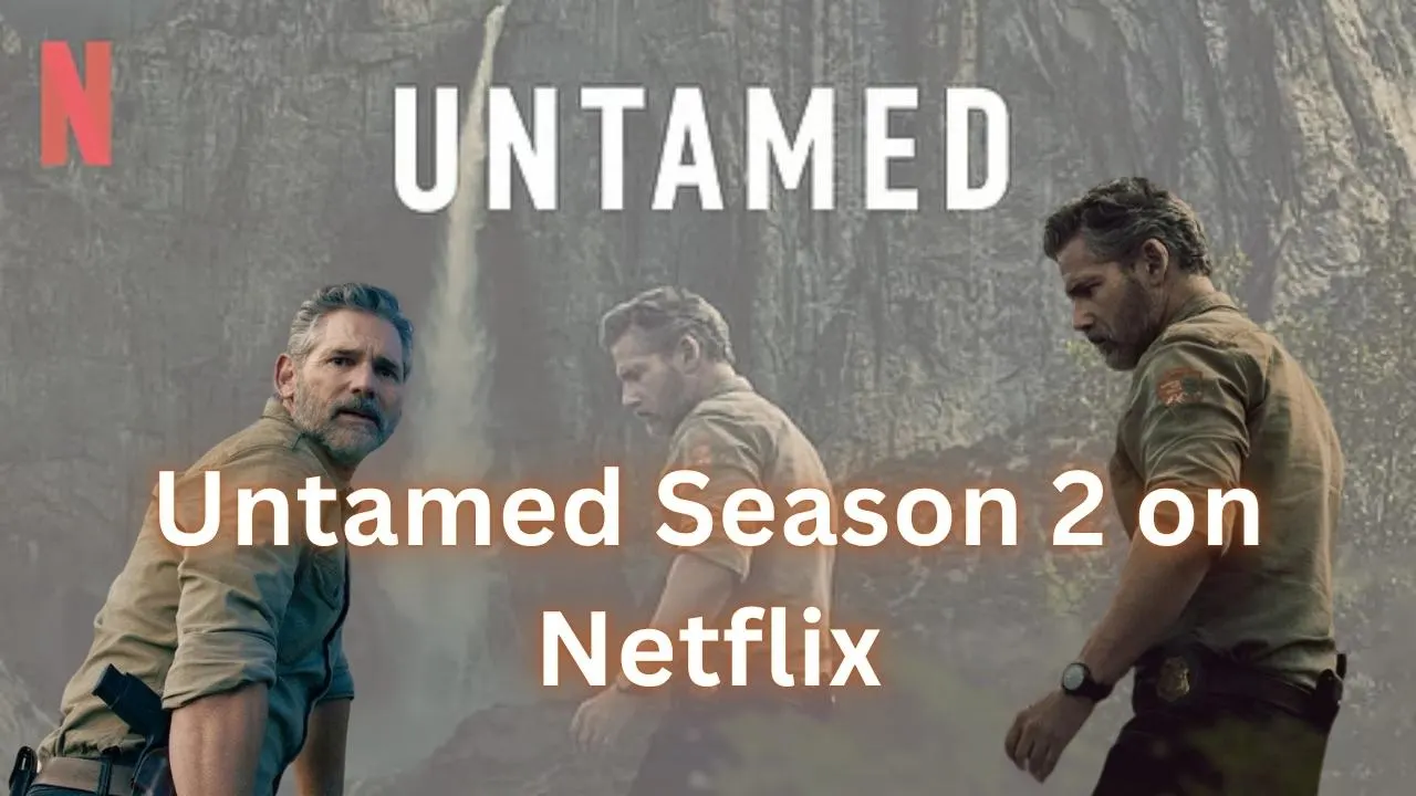 Untamed Season 2 on Netflix Untamed Season 2 on Netflix