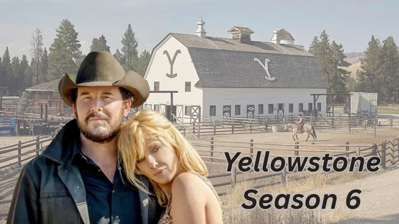 Yellowstone Season 6 Yellowstone Season 6