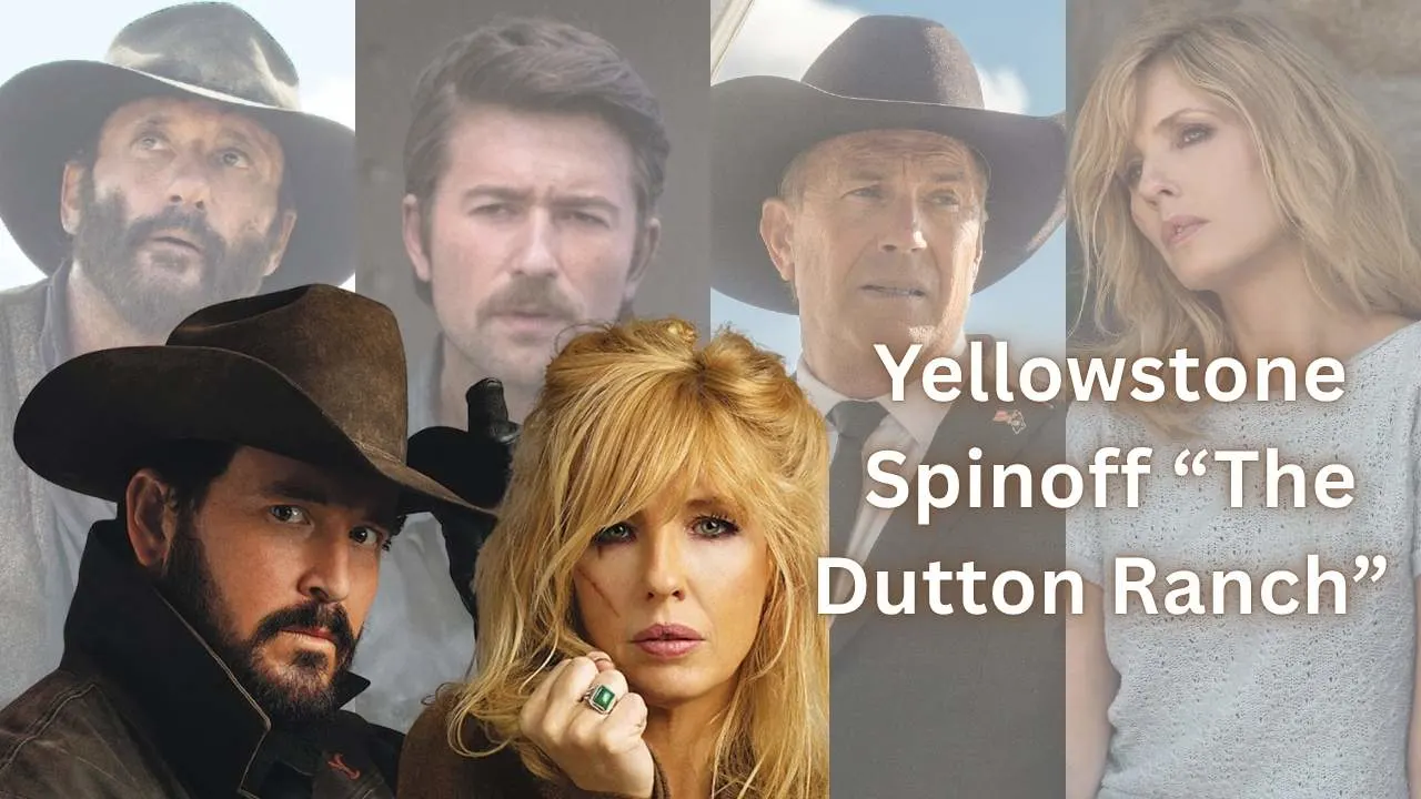 Yellowstone Spinoff “The Dutton Ranch” Yellowstone Spinoff “The Dutton Ranch”
