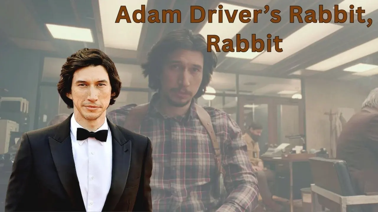 Adam Driver’s Rabbit, Rabbit