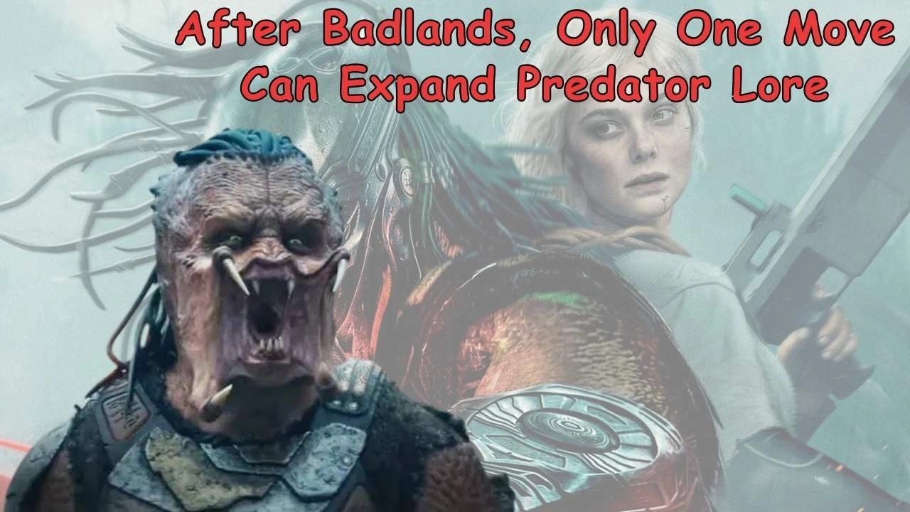 After Badlands, Only One Move Can Expand Predator Lore After Badlands, Only One Move Can Expand Predator Lore