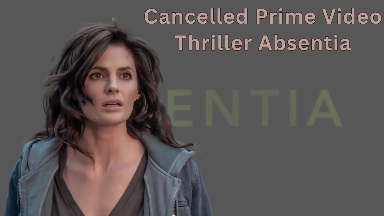 Cancelled Prime Video Thriller Absentia