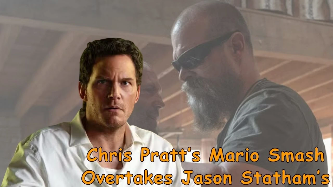 Chris Pratt’s Mario Smash Overtakes Jason Statham’s Chris Pratt’s Mario Smash Overtakes Jason Statham’s
