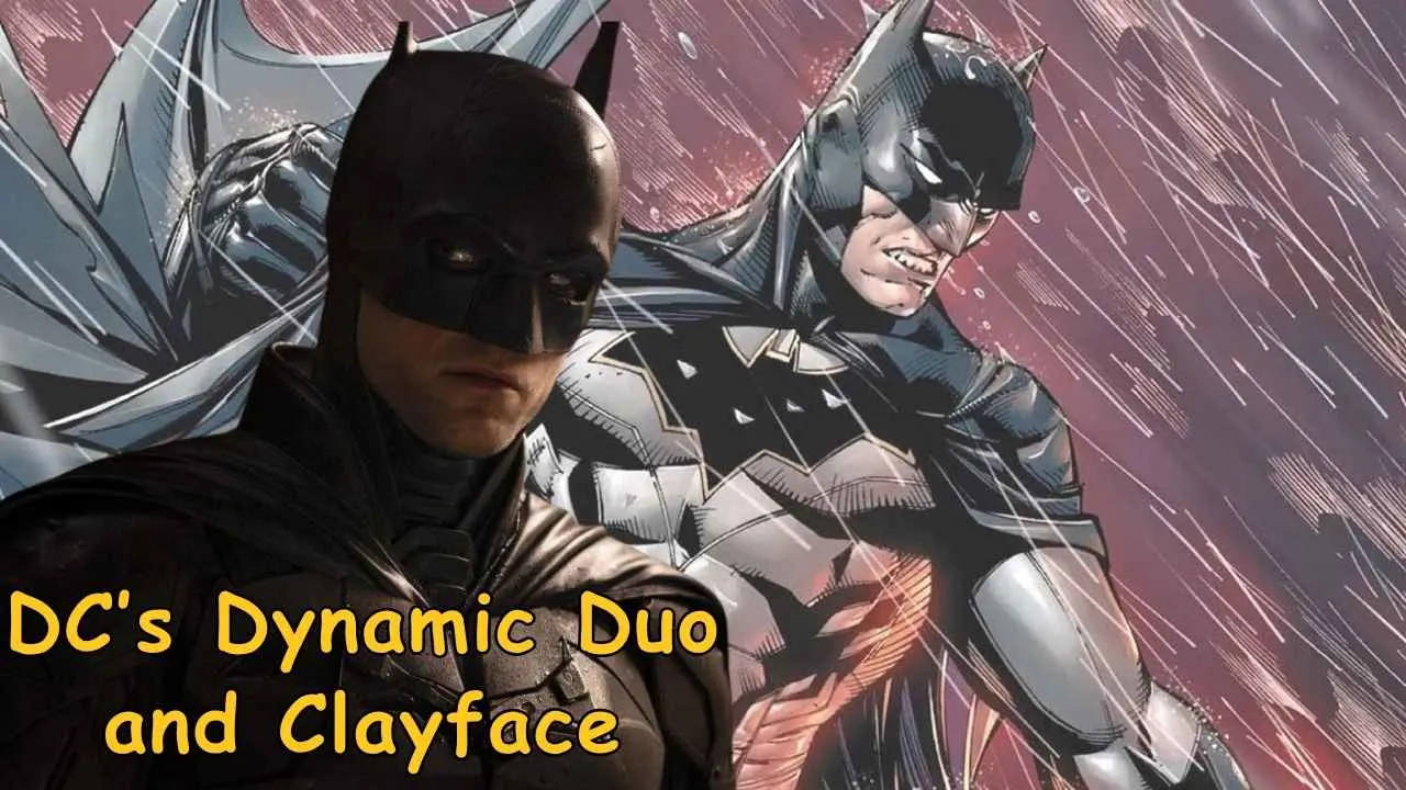 DC’s Dynamic Duo and Clayface DC’s Dynamic Duo and Clayface