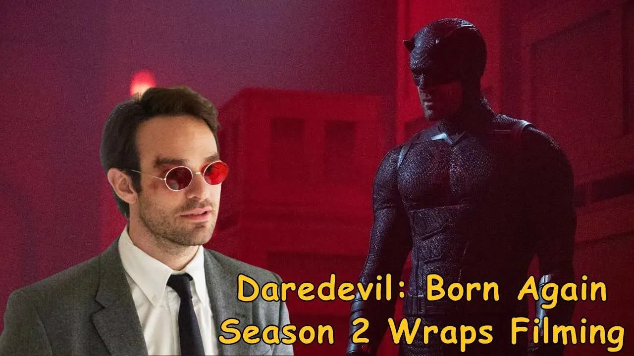 Daredevil: Born Again Season 2 Wraps Filming Daredevil: Born Again Season 2 Wraps Filming