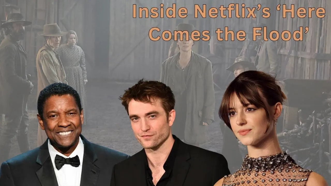 Inside Netflix’s ‘Here Comes the Flood’