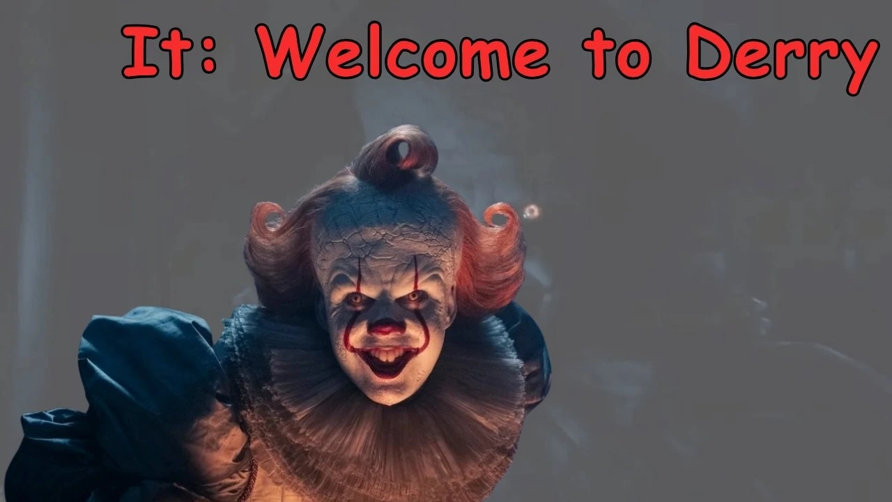 It: Welcome to Derry It: Welcome to Derry