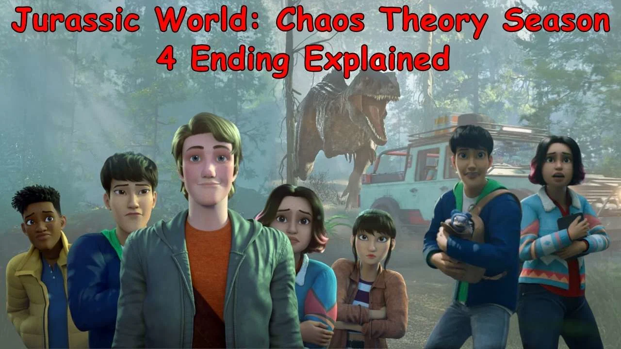 Jurassic World: Chaos Theory Season 4 Ending Explained 