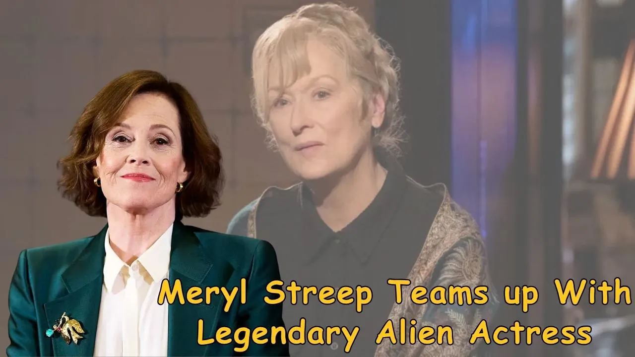 Meryl Streep Teams up With Legendary Alien Actress Meryl Streep Teams up With Legendary Alien Actress