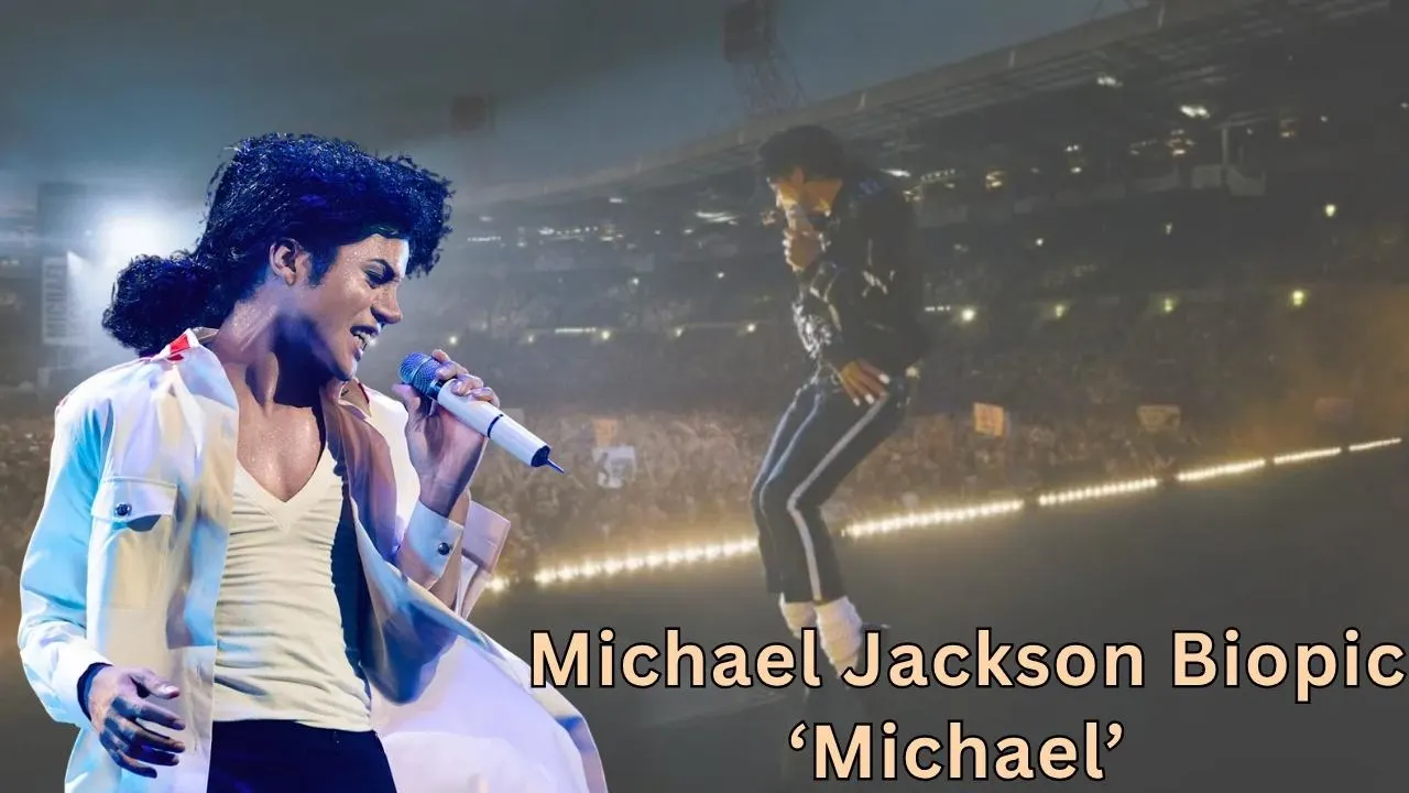 Michael Jackson Biopic ‘Michael’