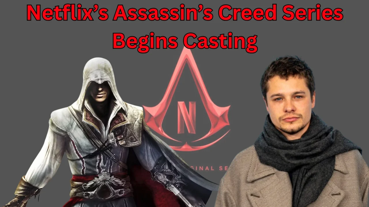 Netflix’s Assassin’s Creed Series Begins Casting