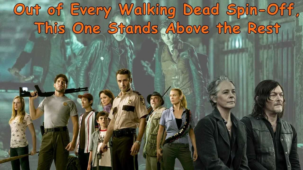 Out of Every Walking Dead Spin-Off, This One Stands Above the Rest