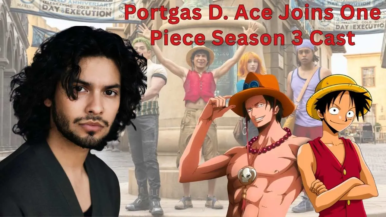 Portgas D. Ace Joins One Piece Season 3 Cast