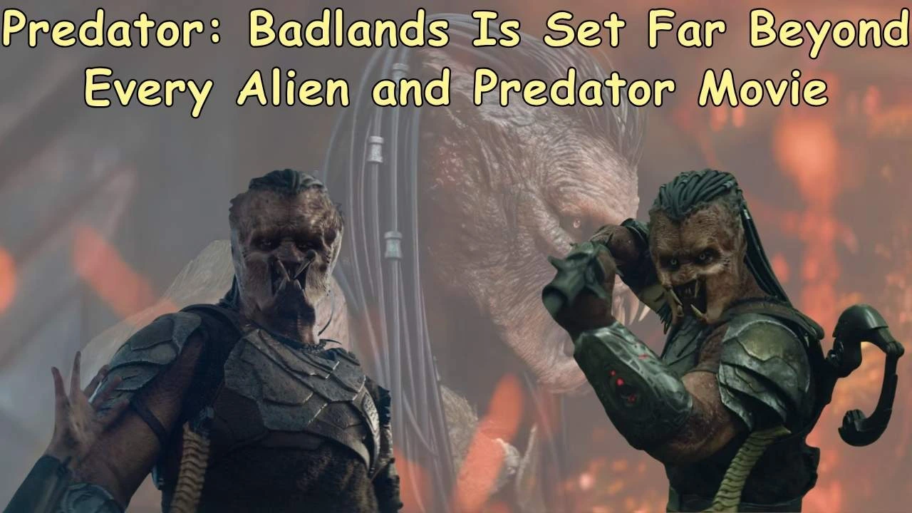 Predator: Badlands Is Set Far Beyond Every Alien and Predator Movie
