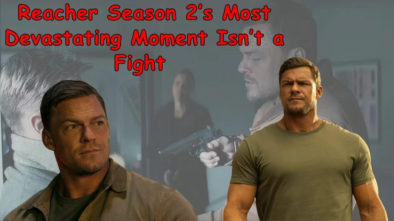 Reacher Season 2’s Most Devastating Moment Isn’t a Fight Reacher Season 2’s Most Devastating Moment Isn’t a Fight
