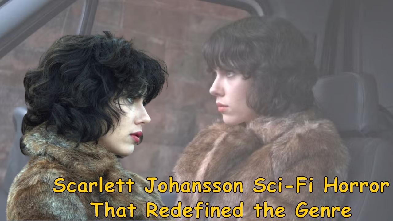 Scarlett Johansson Sci-Fi Horror That Redefined the Genre
