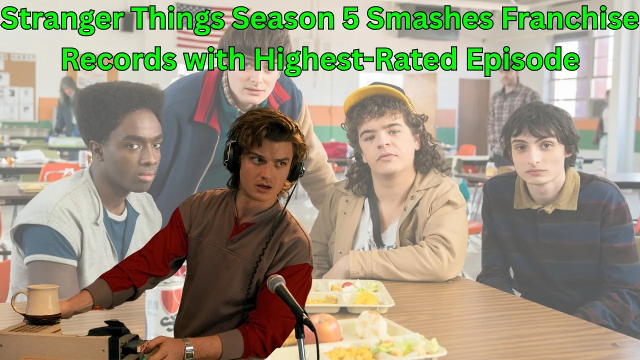 Stranger Things Season 5 Smashes Franchise Records with Highest-Rated Episode