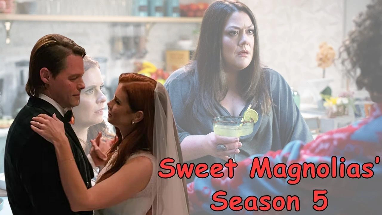 Sweet Magnolias’ Season 5 Sweet Magnolias’ Season 5