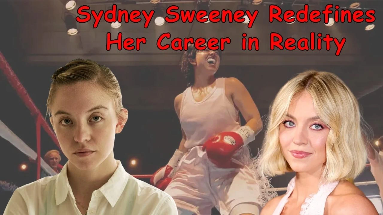 Sydney Sweeney Redefines Her Career in Reality