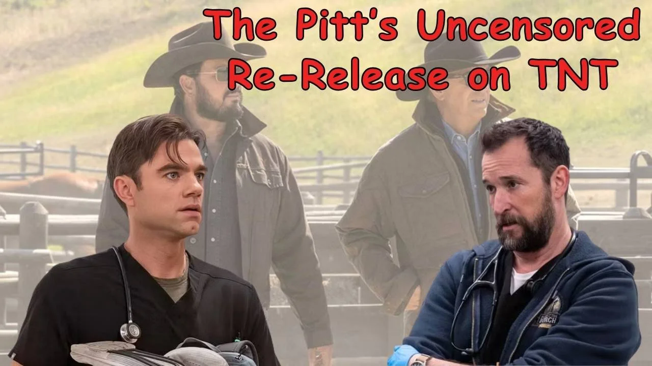 The Pitt’s Uncensored Re-Release on TNT