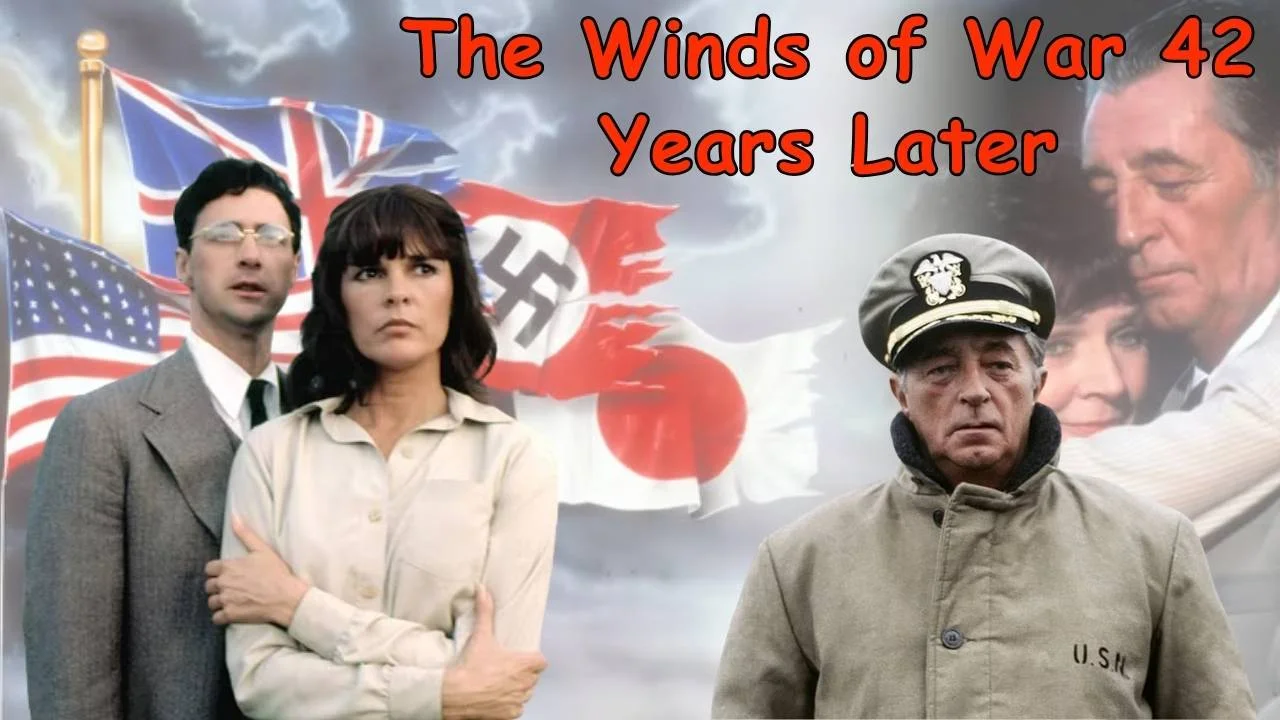 The Winds of War 42 Years Later The Winds of War 42 Years Later