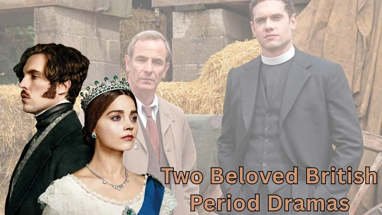 Two Beloved British Period Dramas