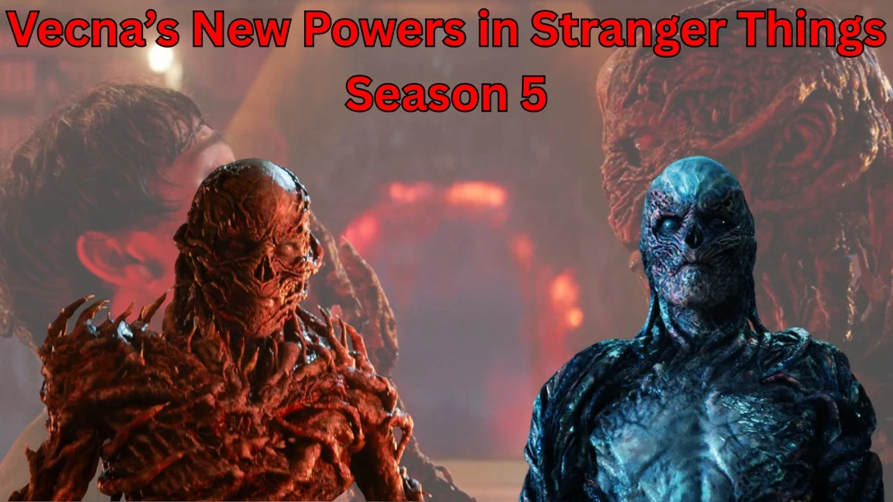 Vecna’s New Powers in Stranger Things Season 5