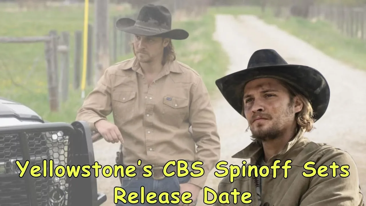 Yellowstone’s CBS Spinoff Sets Release Date