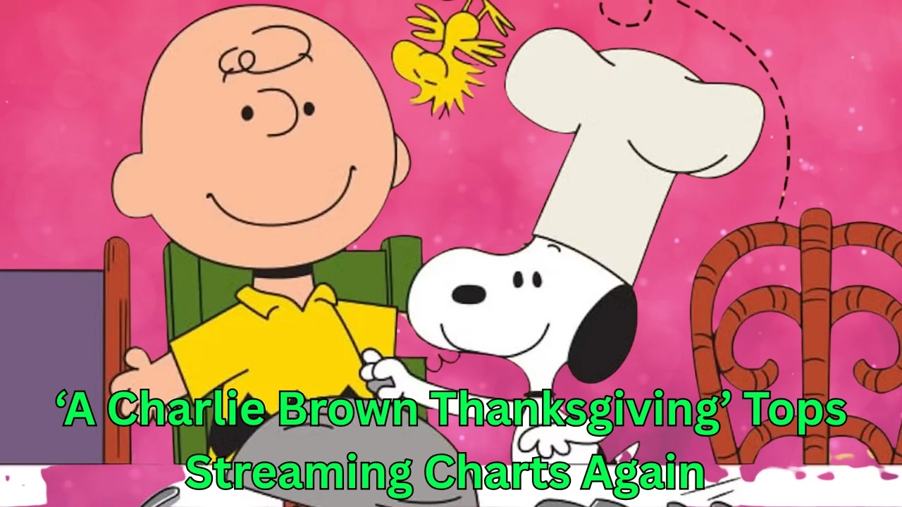 ‘A Charlie Brown Thanksgiving’ Tops Streaming Charts Again