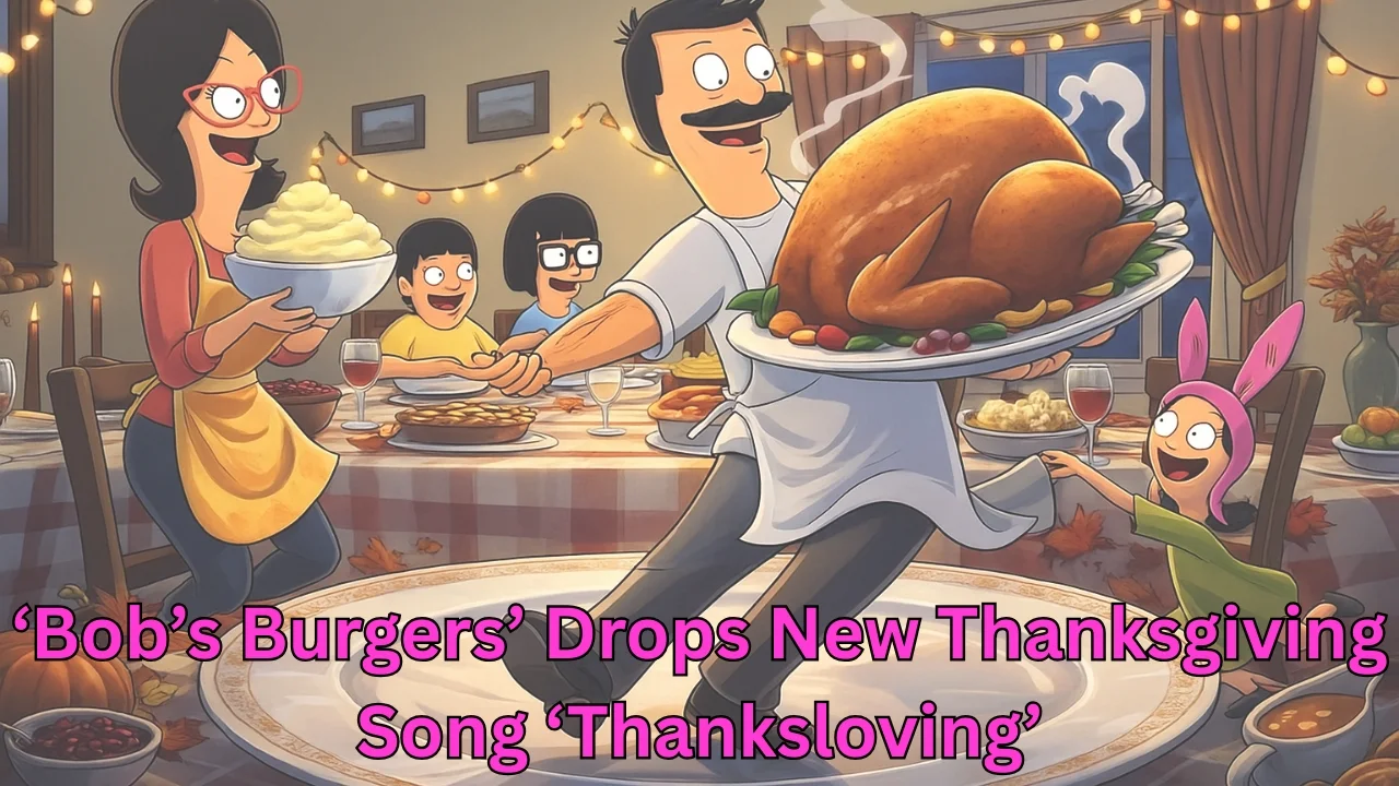 ‘Bob’s Burgers’ Drops New Thanksgiving Song ‘Thanksloving’
