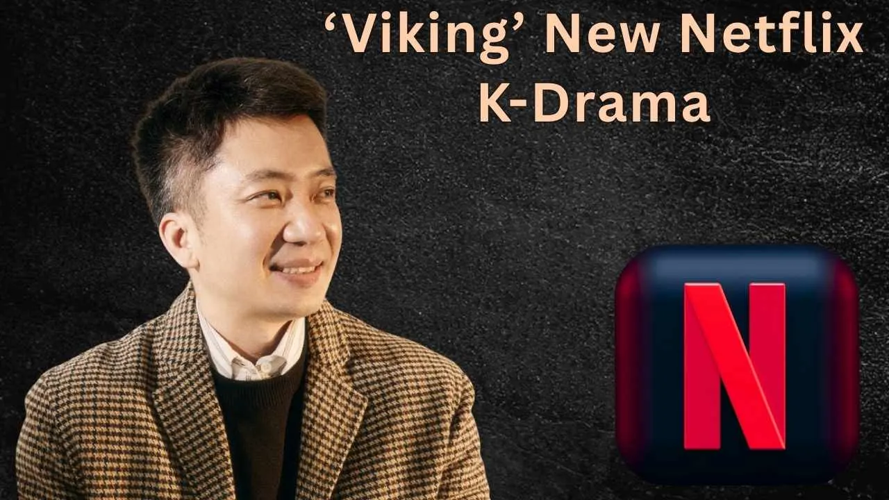 ‘Viking’ New Netflix K-Drama