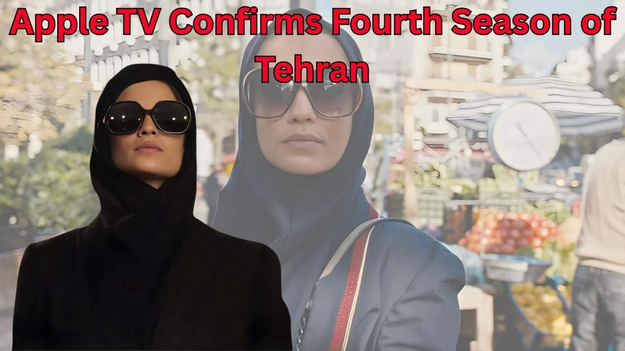 Apple TV Confirms Fourth Season of Tehran