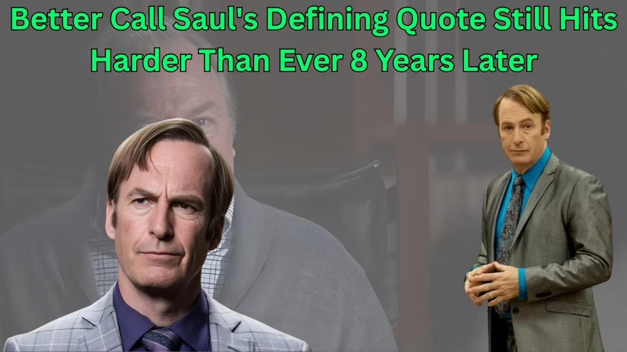Better Call Saul's Defining Quote Still Hits Harder Than Ever 8 Years Later