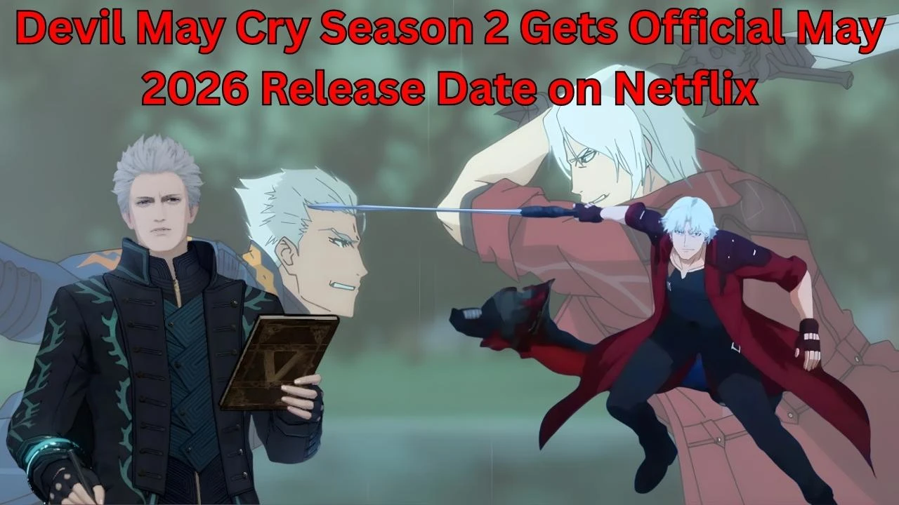 Devil May Cry Season 2 Gets Official May 2026 Release Date on Netflix Devil May Cry Season 2 Gets Official May 2026 Release Date on Netflix