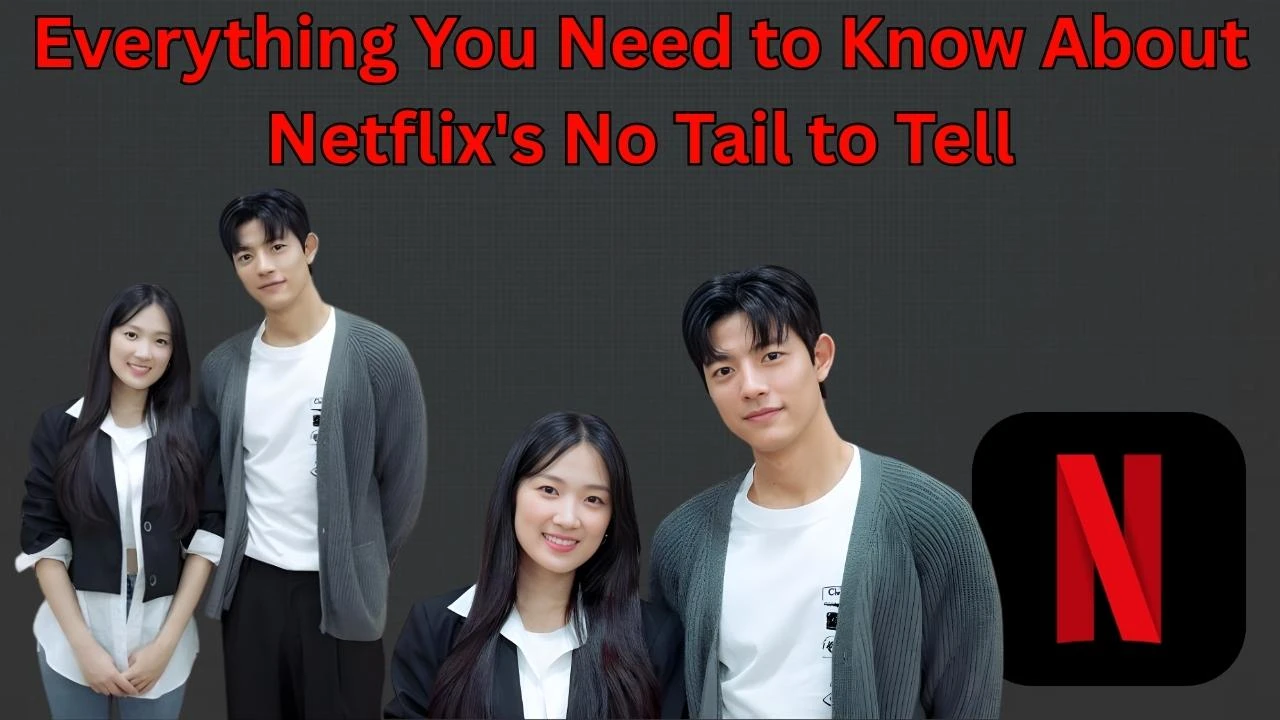 Everything You Need to Know About Netflix's No Tail to Tell Everything You Need to Know About Netflix's No Tail to Tell