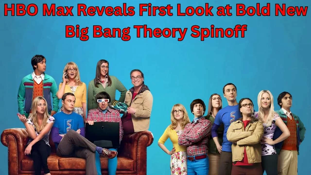 HBO Max Reveals First Look at Bold New Big Bang Theory Spinoff HBO Max Reveals First Look at Bold New Big Bang Theory Spinoff