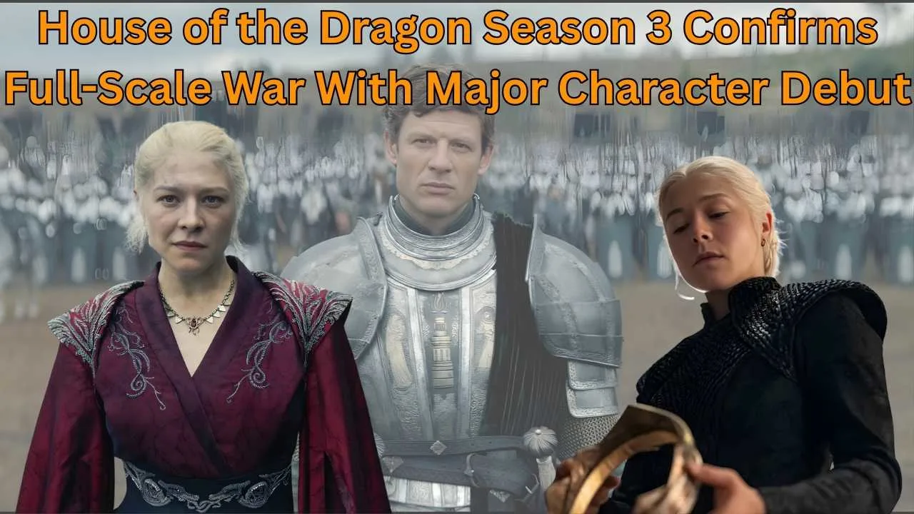 House of the Dragon Season 3 Confirms Full-Scale War With Major Character Debut House of the Dragon Season 3 Confirms Full-Scale War With Major Character Debut
