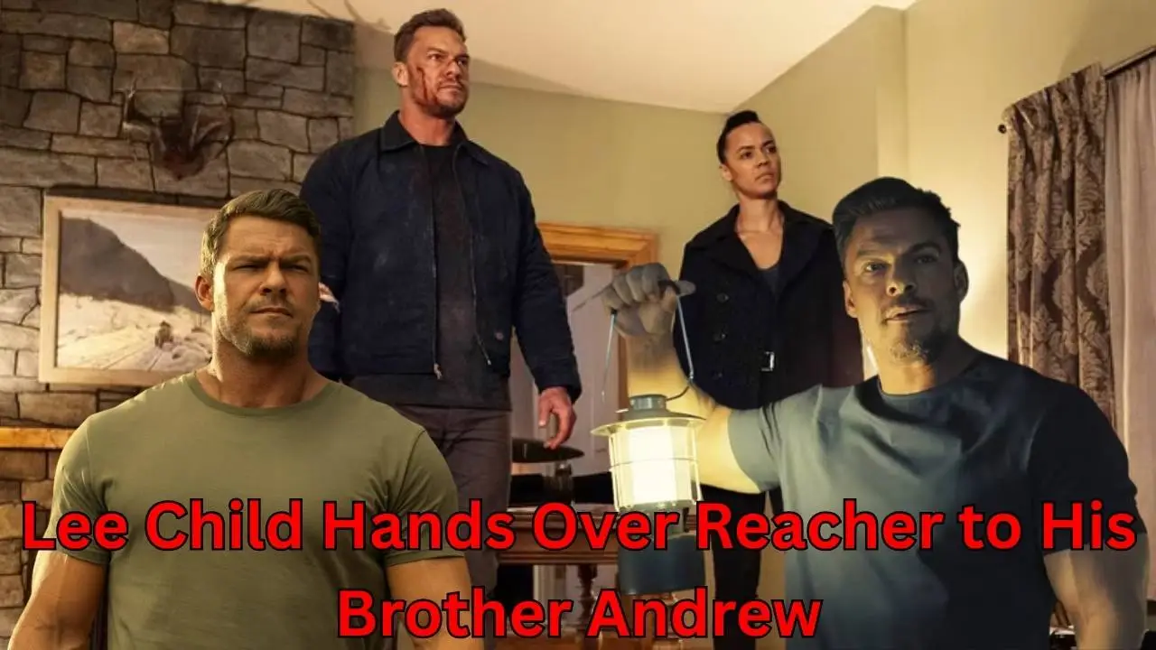 Lee Child Hands Over Reacher to His Brother Andrew