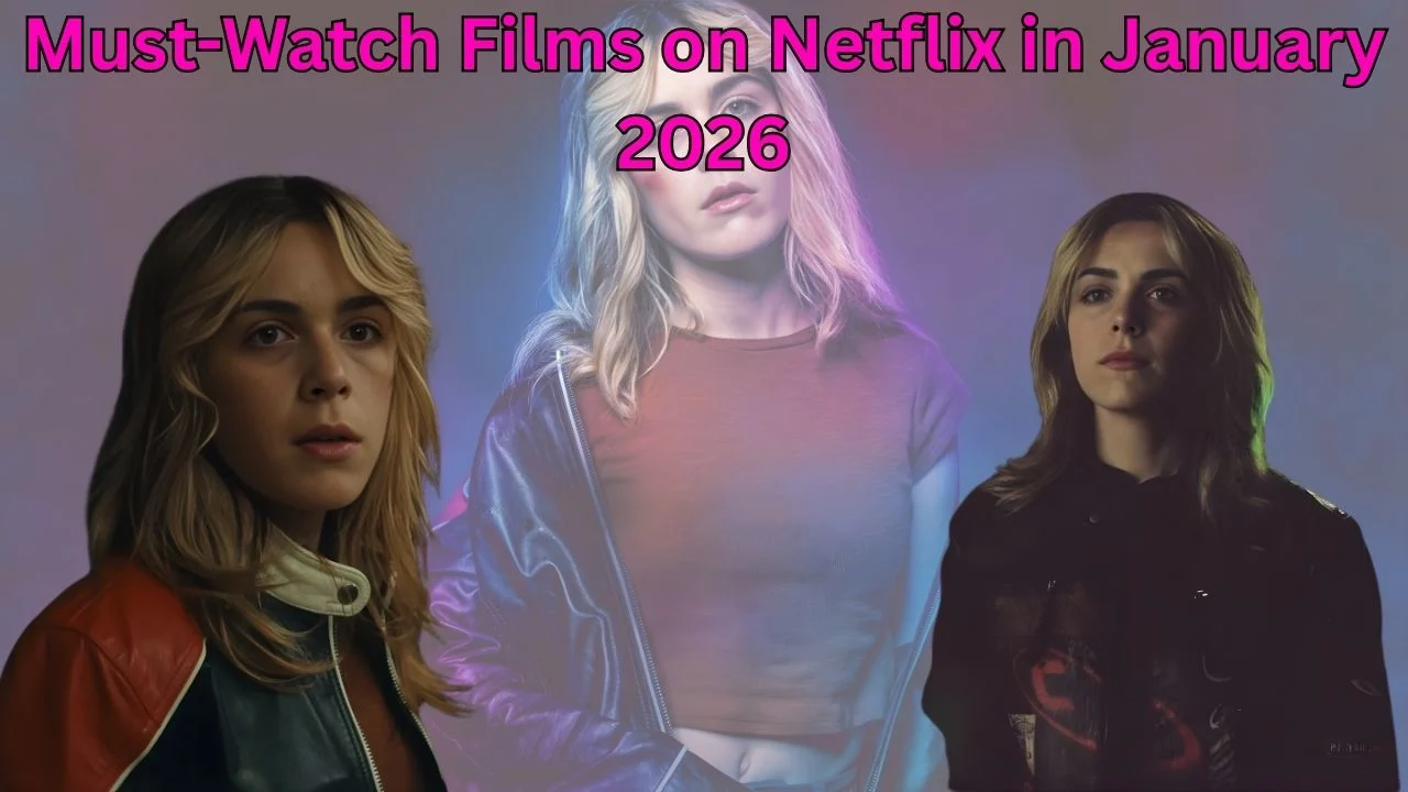 Must-Watch Films on Netflix in January 2026 Must-Watch Films on Netflix in January 2026