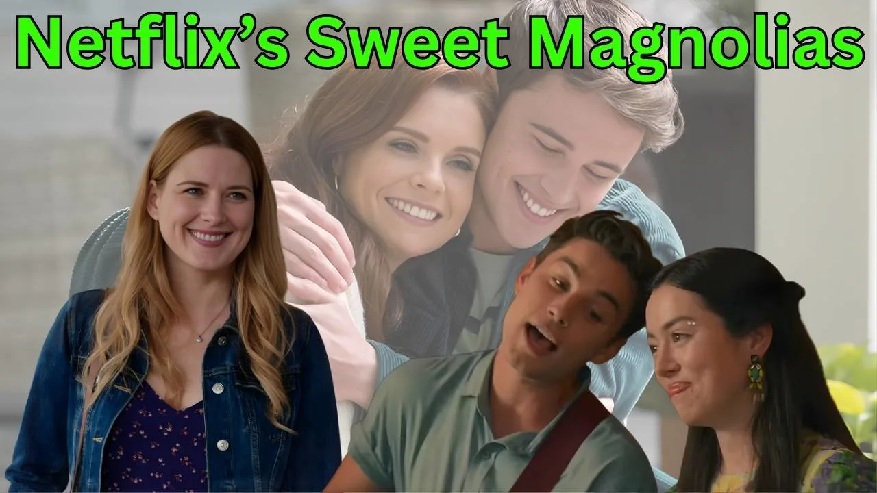 Netflix’s Sweet Magnolias Netflix’s Sweet Magnolias