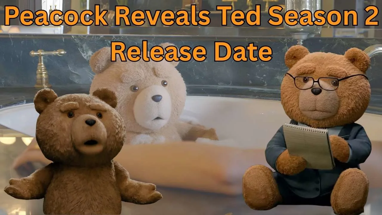 Peacock Reveals Ted Season 2 Release Date Peacock Reveals Ted Season 2 Release Date
