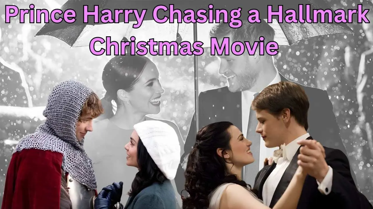 Prince Harry Chasing a Hallmark Christmas Movie 